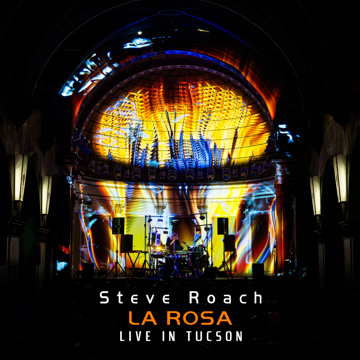 Steve Roach - LA ROSA - Live in Tucson cover art