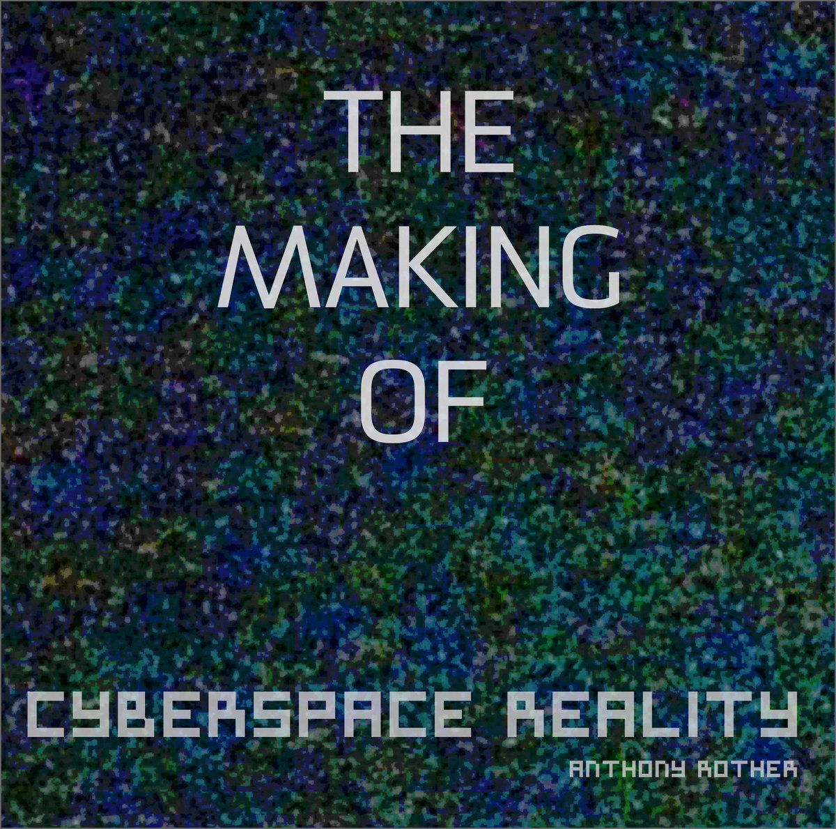 the making of CYBERSPACE REALITY cover art