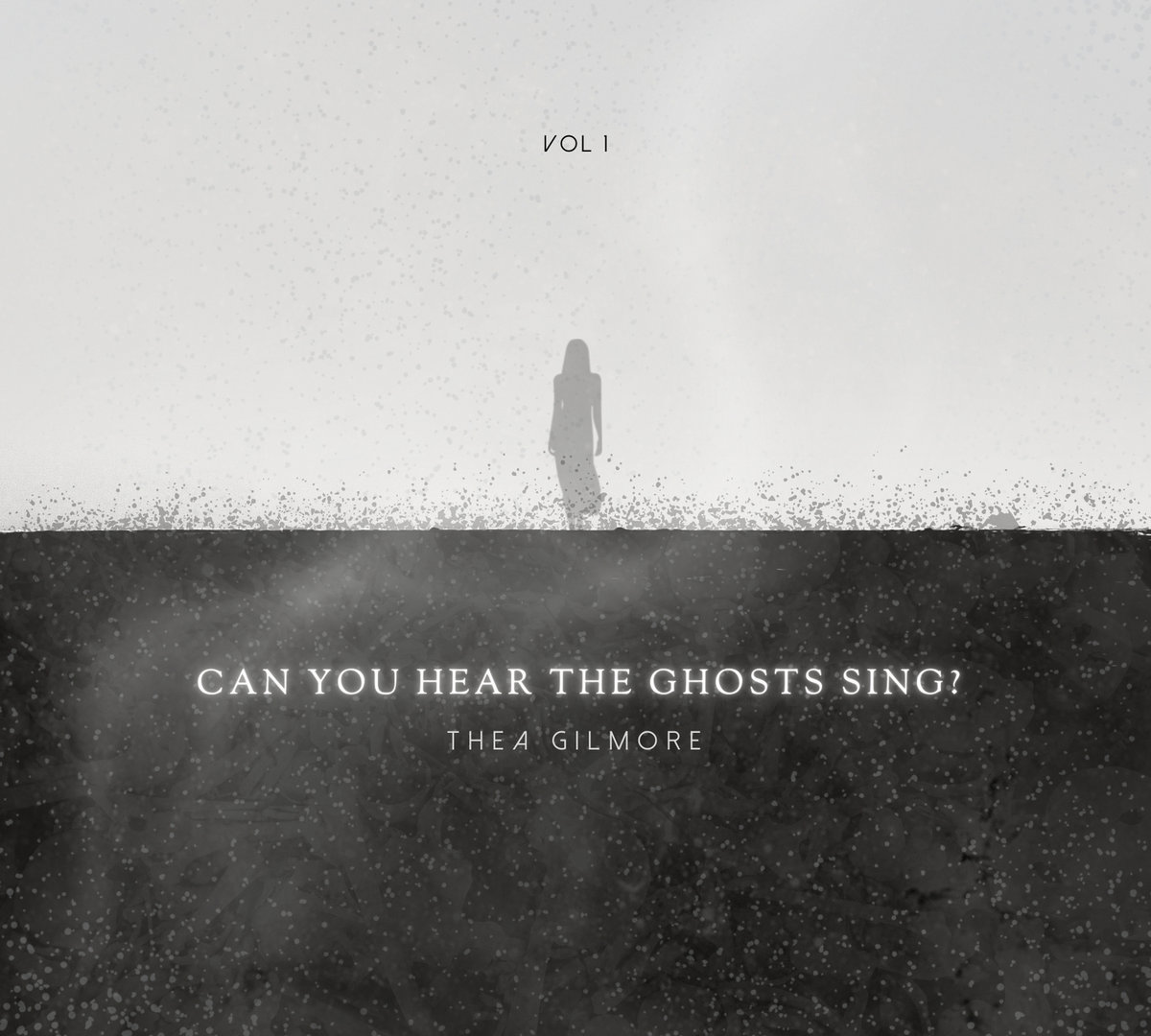Can You Hear The Ghosts Sing? (Vol 1) cover art